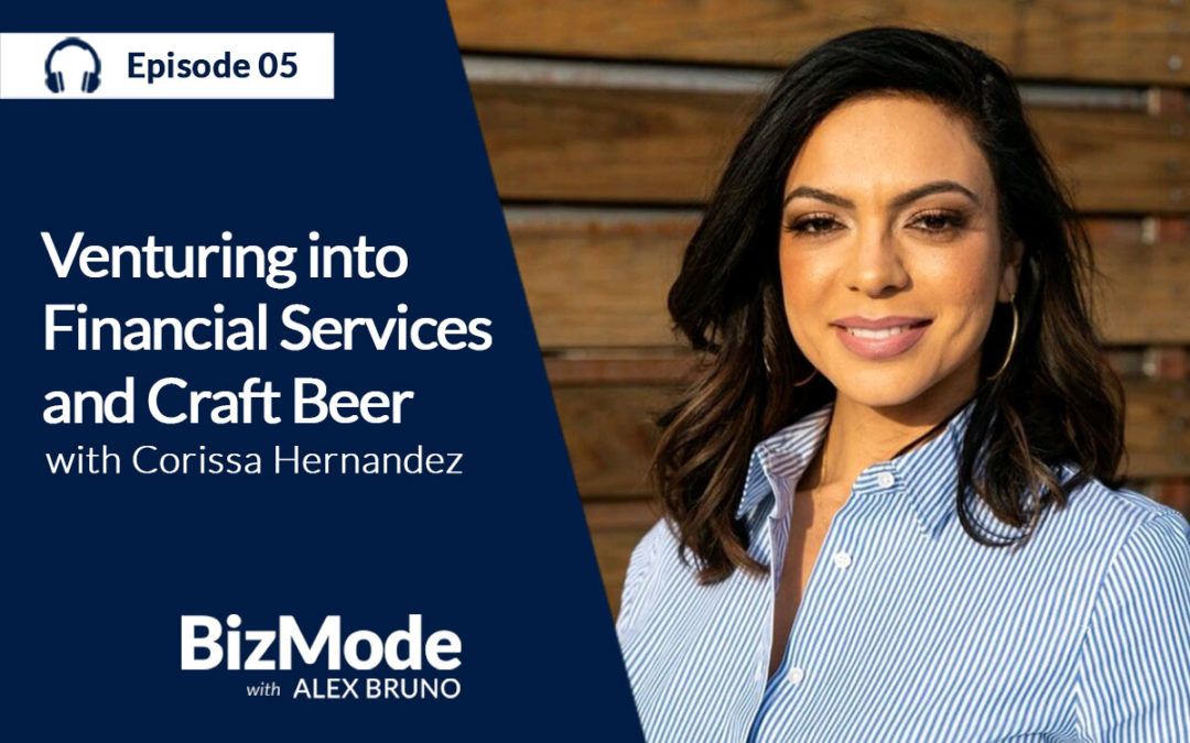 Venturing into Financial Services and Craft Beer – Corissa Hernandez