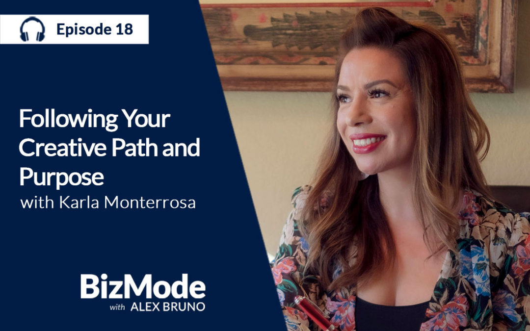 Following Your Creative Path and Purpose with Karla Monterrosa